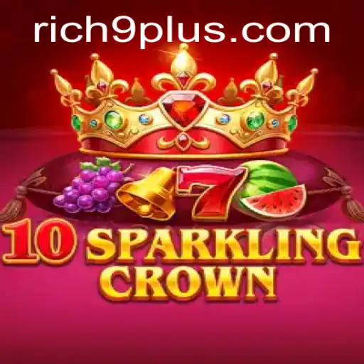 10SparklingCrown: Unveiling the Rich 9 Realm