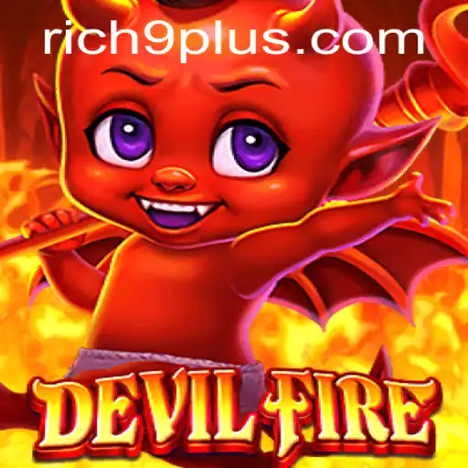 DevilFire: The Ultimate Adventure Awaits with Rich 9