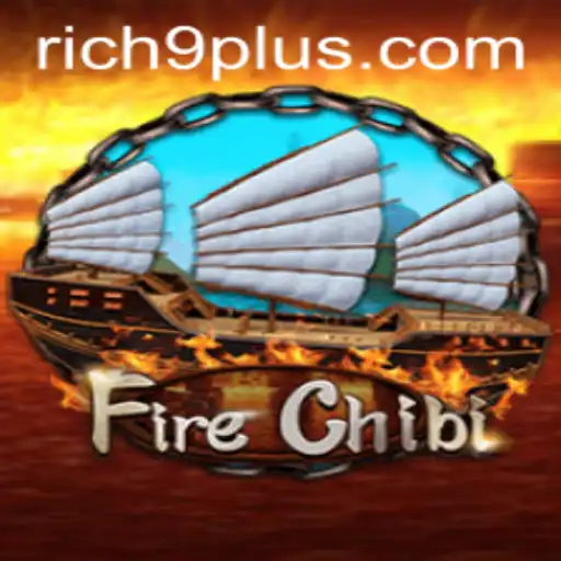 Explore the Fiery World of FireChibi: Unleashing the Adventure with Rich 9