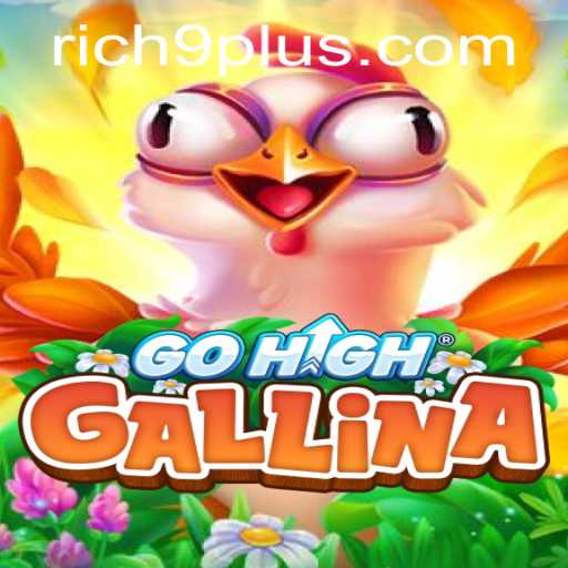 Exploring the Exciting World of GoHighGallina: The Rich 9 Strategy