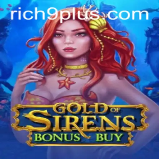 Exploring the Allure of GoldofSirensBonusBuy: A Dive into Rich 9 Mechanics