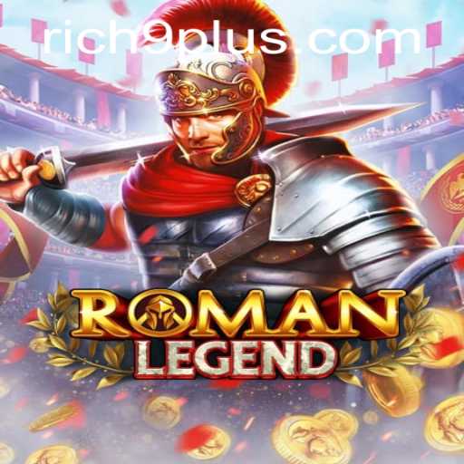 Exploring the World of RomanLegend and the Thrill of Rich 9
