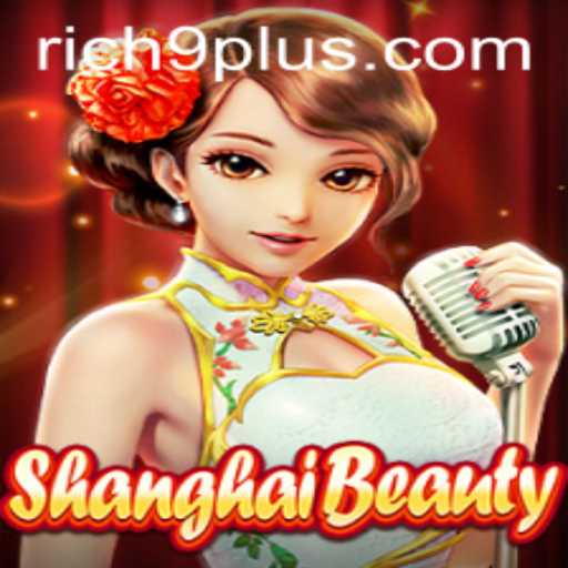 Unveiling the Unique World of ShanghaiBeauty: A Strategic Adventure with a Twist of Rich 9